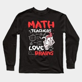 Math Teachers  Love Brains Halloween Teachers Teaching Coffee Long Sleeve T-Shirt